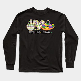 Peace Love King Cake Mardi Gras New Orleans Long Sleeve T-Shirt